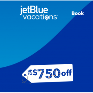 Up to $750 off flight + hotel & flight + cruise package @JetBlue Vacations