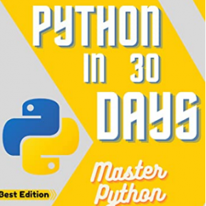 Python In 30 Days: Master Python In One Month Kindle Edition for $0.99 @Amazon