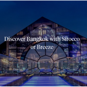 Discover Bangkok with Sirocco or Breeze - Starting from THB 15,485++ per couple @Lebua Hotels 