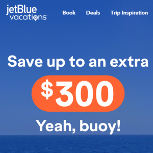 JetBlue Vacations - 機票 + 郵輪旅行套餐，最高可減$300 