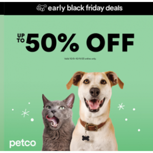 Up to 50% off Must-haves for Every Pet Early Black Friday Sale @ Petco