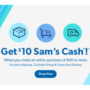 Get $10 Sam's Cash When You Make An Online Purchase Of $40 Or More @ Sam's Club