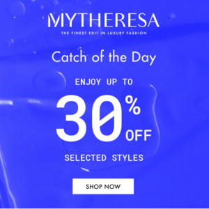 Mytheresa US Catch of the Day - Up to 30% Off Selected Styles