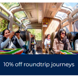 Save 10% on your Outbound and Inbound Journeys​ @PeruRail