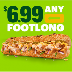 Get Any Footlong for just $6.99 @ Subway