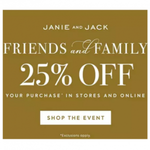 Friends and Family Event - 25% off Entire Purchase @ Janie and Jack