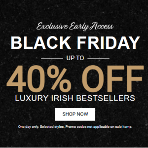 Early Black Friday - Up To 40% Off Luxury Bestsellers @ The Irish Store