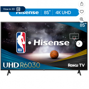 Hisense 85" Class R6 Series 4K UHD Roku Smart TV (85R6030N, 2024 Model) for $548 @Walmart