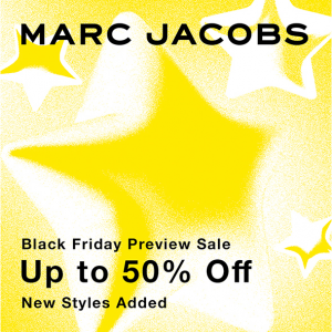 Marc Jacobs - Up to 50% Off Black Friday Preview Sale