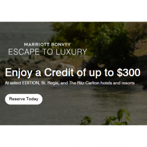 Enjoy a Credit of up to $300 At select EDITION, St. Regis, and The Ritz-Carlton hotels and resorts