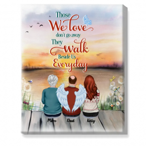 Memorial Canvas - Those We Love Don't Go Away They Walk Beside Us Everyday (BG Sunset)
