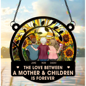 Mother's Day Gifts - The love between a mother & children is forever
