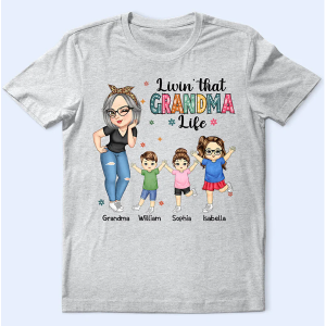 Living That Grandma Life - Funny Gift For Grandma, Mom, Nana, Gigi - Personalized T Shirt