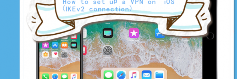 How to Set Up an IKEv2/IPsec VPN on iOS(iPhone/iPad)?