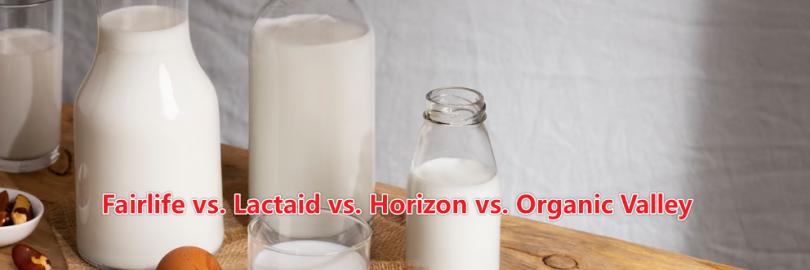 Fairlife vs. Lactaid vs. Horizon vs. Organic Valley: Which Milk Brand is the Best?