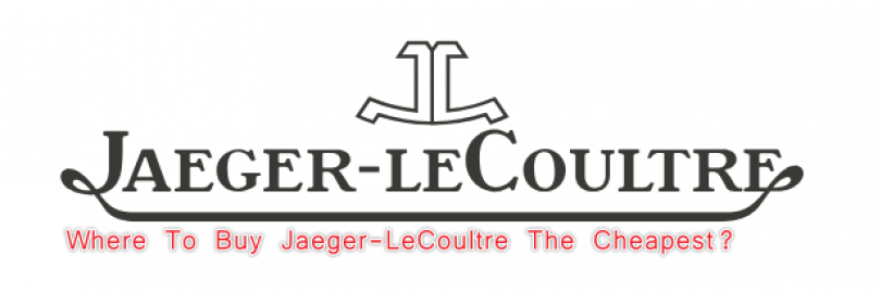 Where To Buy Jaeger-LeCoultre The Cheapest In 2025? (Cheapest Country, Discount, Price, VAT Rate & Tax Refund)