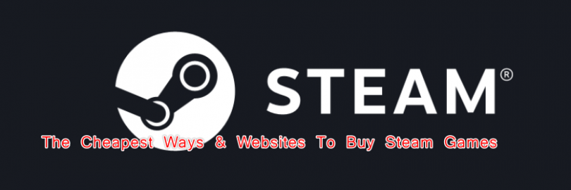 Where To Buy Steam Games The Cheapest In 2025? (Cheapest Region, Discount, Price)